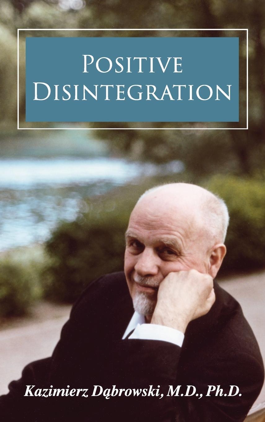 Cover: 9781600251276 | Positive Disintegration | Kazimierz Dabrowski | Buch | Englisch | 2018