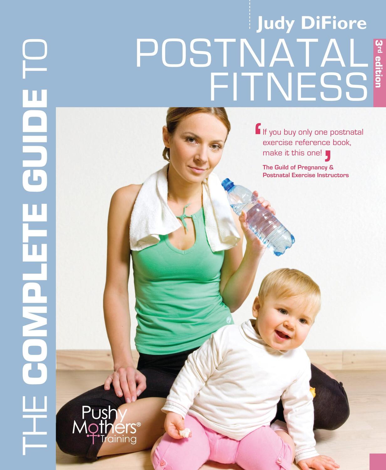 Cover: 9781408124550 | The Complete Guide to Postnatal Fitness | Judy Difiore | Taschenbuch