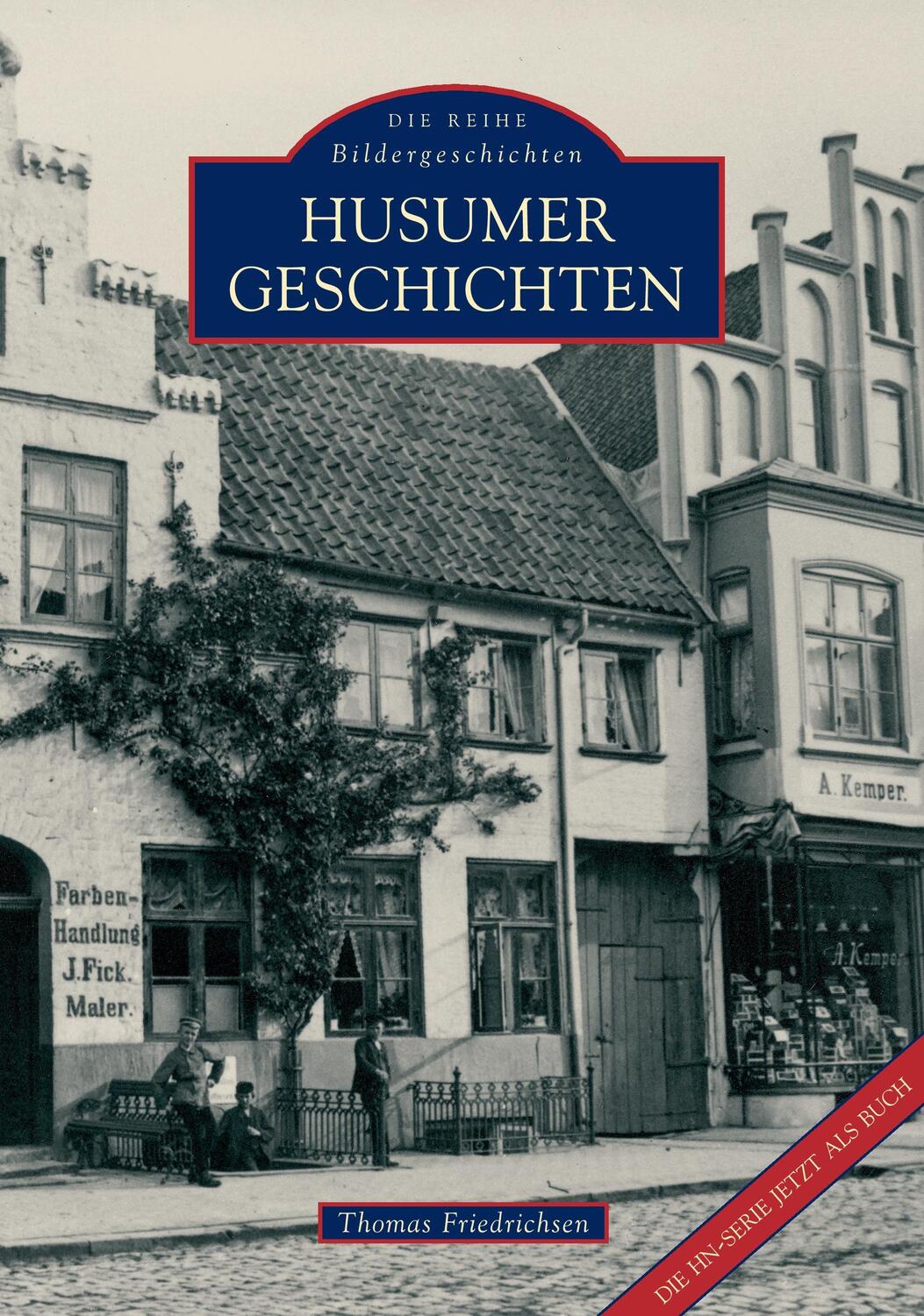 Cover: 9783897028876 | Husumer Geschichten | Die HN-Serie jetzt als Buch | Friedrichsen