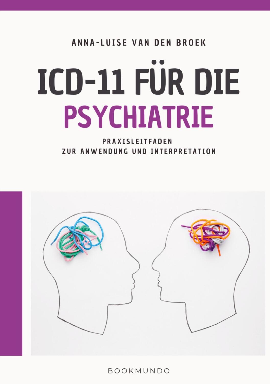 Cover: 9789403711003 | ICD-11 für die Psychiatrie | Anna-Luise van den Broek | Taschenbuch