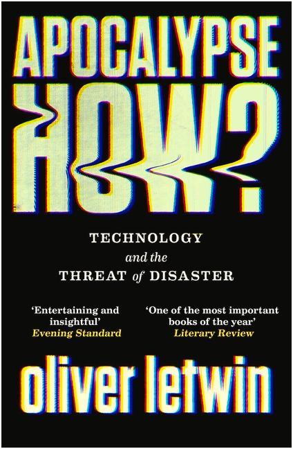 Cover: 9781786496881 | Apocalypse How? | Technology and the Threat of Disaster | Letwin