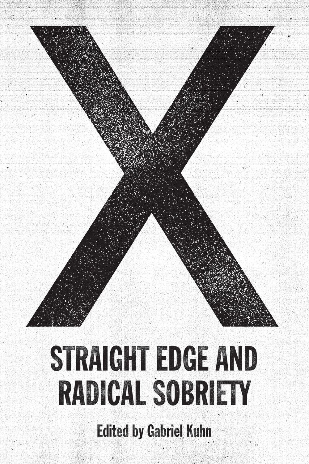 Cover: 9781629637167 | X: Straight Edge and Radical Sobriety | Gabriel Kuhn | Taschenbuch