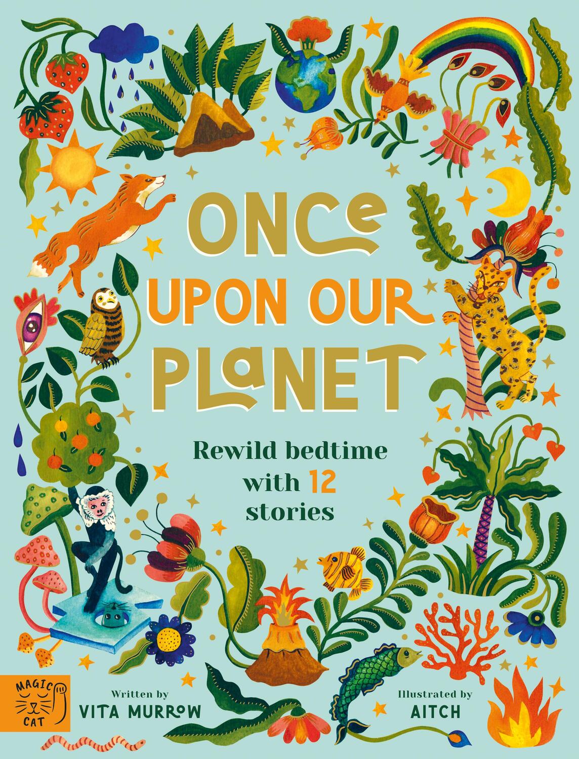 Cover: 9781913520083 | Once Upon Our Planet | Rewild bedtime with 12 stories | Vita Murrow