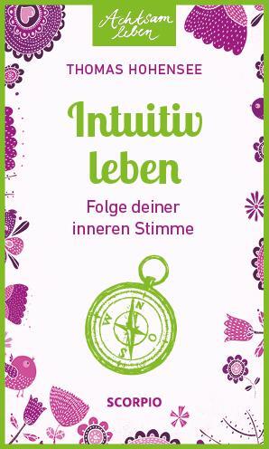 Cover: 9783958032224 | Intuitiv leben | Folge deiner inneren Stimme | Thomas Hohensee | Buch