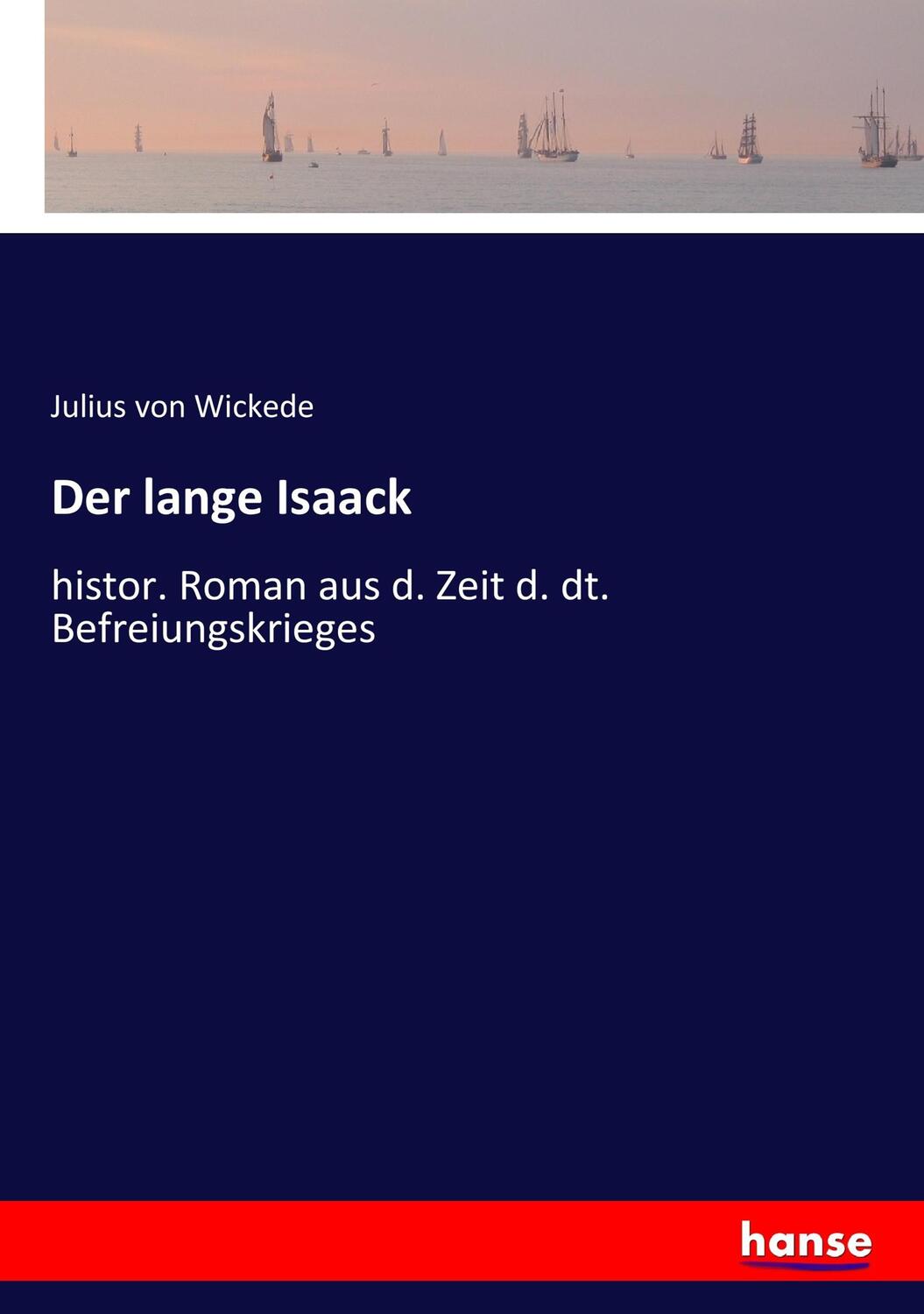 Cover: 9783744615686 | Der lange Isaack | histor. Roman aus d. Zeit d. dt. Befreiungskrieges