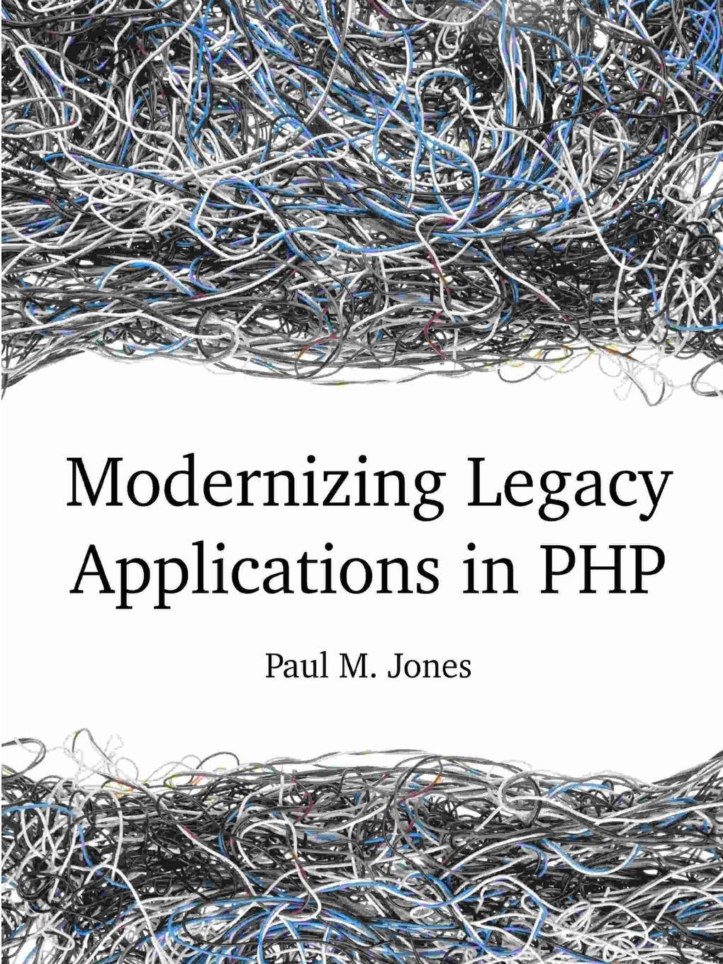 Cover: 9781312100633 | Modernizing Legacy Applications in PHP | Paul Jones | Taschenbuch