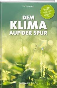 Cover: 9783039220151 | Dem Klima auf der Spur | Luc Hagmann | Buch | 204 S. | Deutsch | 2020