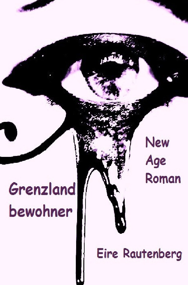 Cover: 9783745002225 | Grenzlandbewohner | New Age Roman | Eire Rautenberg | Taschenbuch