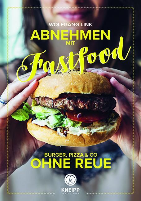 Cover: 9783708807881 | Abnehmen mit Fastfood | Burger, Pizza & Co ohne Reue | Wolfgang Link