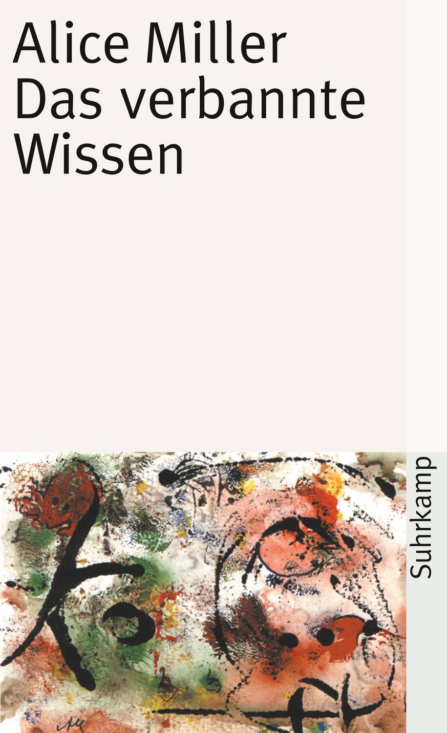 Cover: 9783518382905 | Das verbannte Wissen | Alice Miller | Taschenbuch | Deutsch | 2013