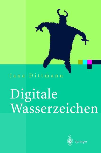 Cover: 9783540666615 | Digitale Wasserzeichen, m. CD-ROM | Jana Dittmann | Taschenbuch | 2000