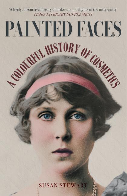 Cover: 9781398103245 | Painted Faces | A Colourful History of Cosmetics | Susan Stewart