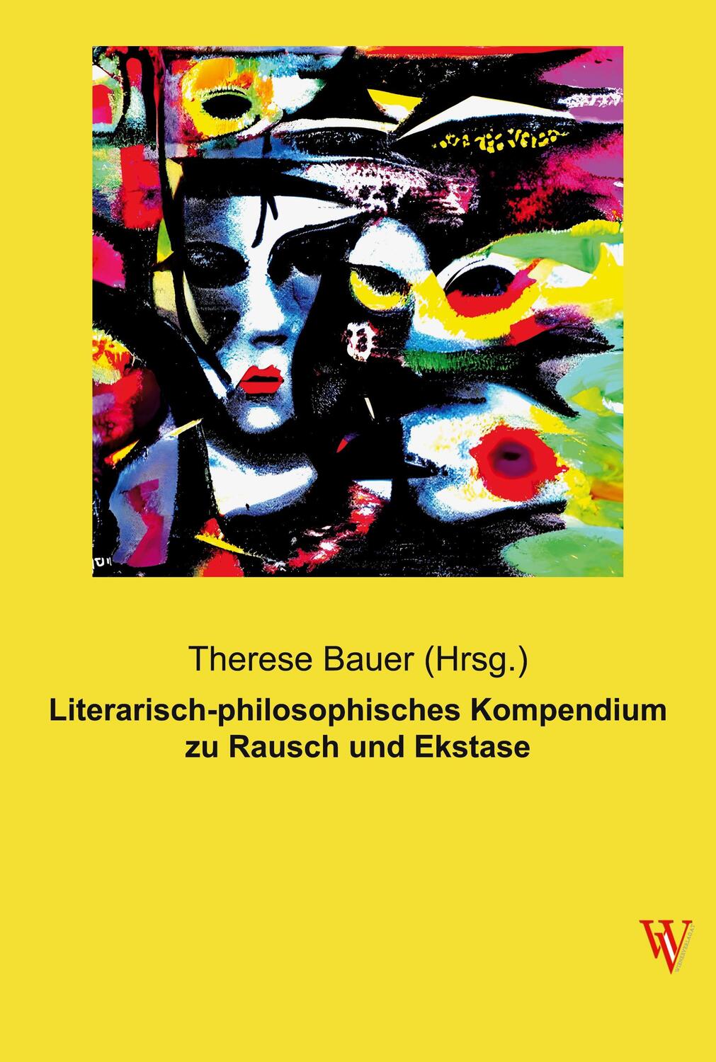 Cover: 9783990610329 | Literarisch-philosophisches Kompendium zu Rausch und Ekstase | (Hrsg.