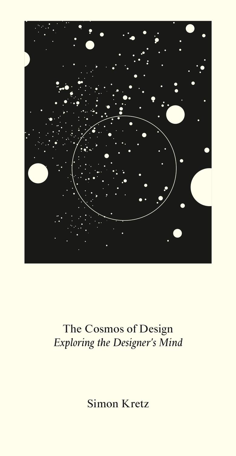 Cover: 9783960987345 | The Cosmos of Design. Exploring the Designer's Mind | Simon Kretz