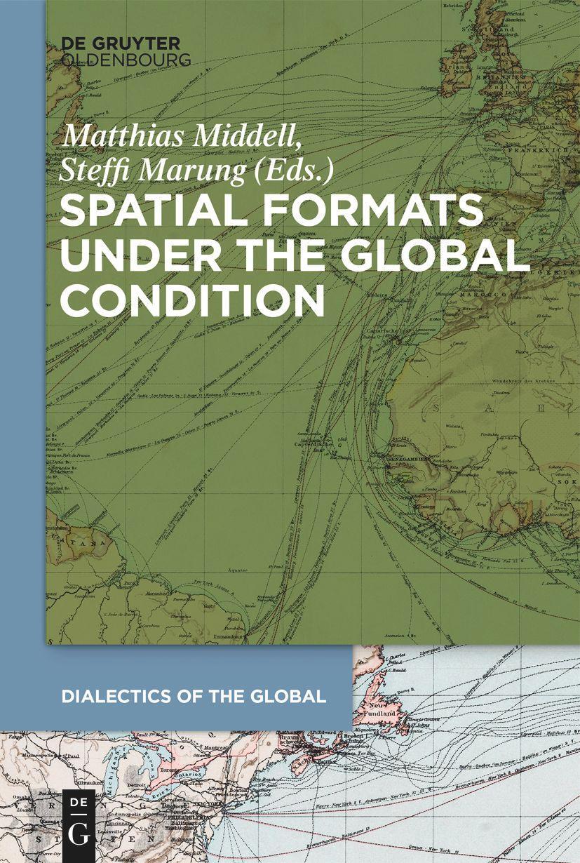 Cover: 9783110763423 | Spatial Formats under the Global Condition | Steffi Marung (u. a.)