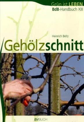Cover: 9783704021601 | BdB-Handbuch XIII "Gehölzschnitt" | Heinrich Beltz | Taschenbuch