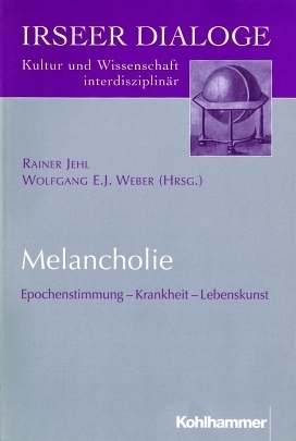 Cover: 9783170163881 | Melancholie | Epochenstimmung - Krankheit - Lebenskunst | Jehl (u. a.)