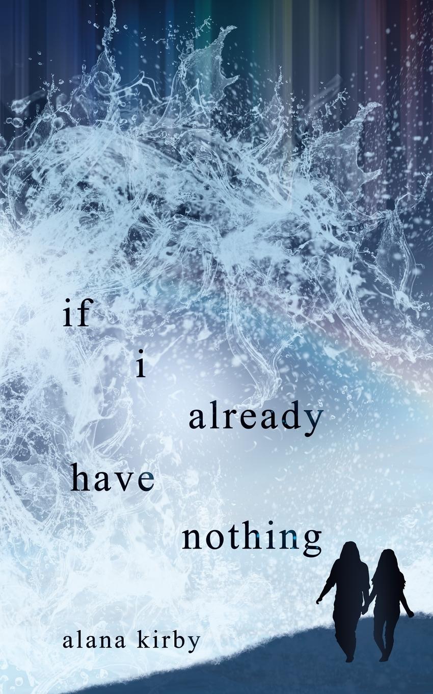 Cover: 9781959373186 | if i already have nothing | Alana Kirby | Taschenbuch | Englisch