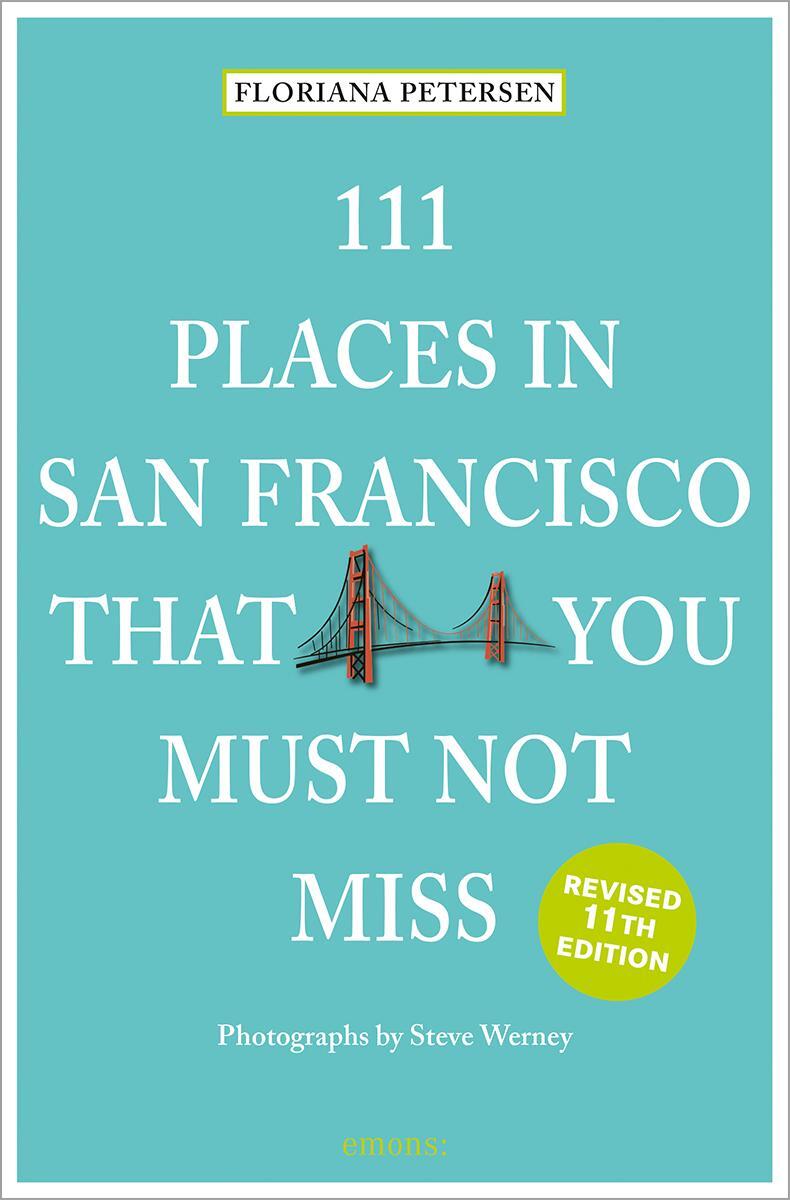 Cover: 9783740820589 | 111 Places in San Francisco that you must not miss | Floriana Petersen