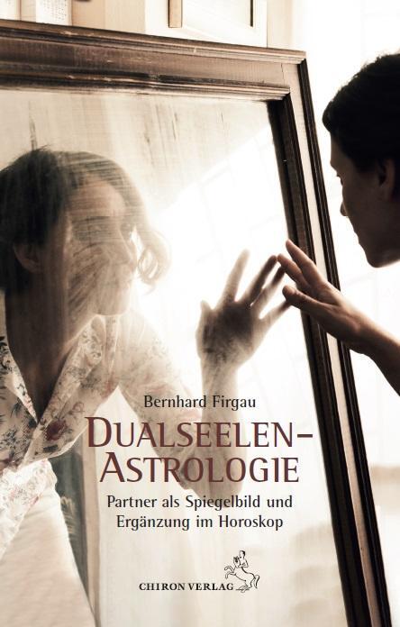 Cover: 9783899972573 | Dualseelen-Astrologie | Bernhard Firgau | Buch | Deutsch | 2018
