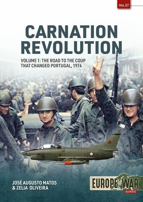 Cover: 9781804513668 | Carnation Revolution Volume 1: The Road to the Coup That Changed...