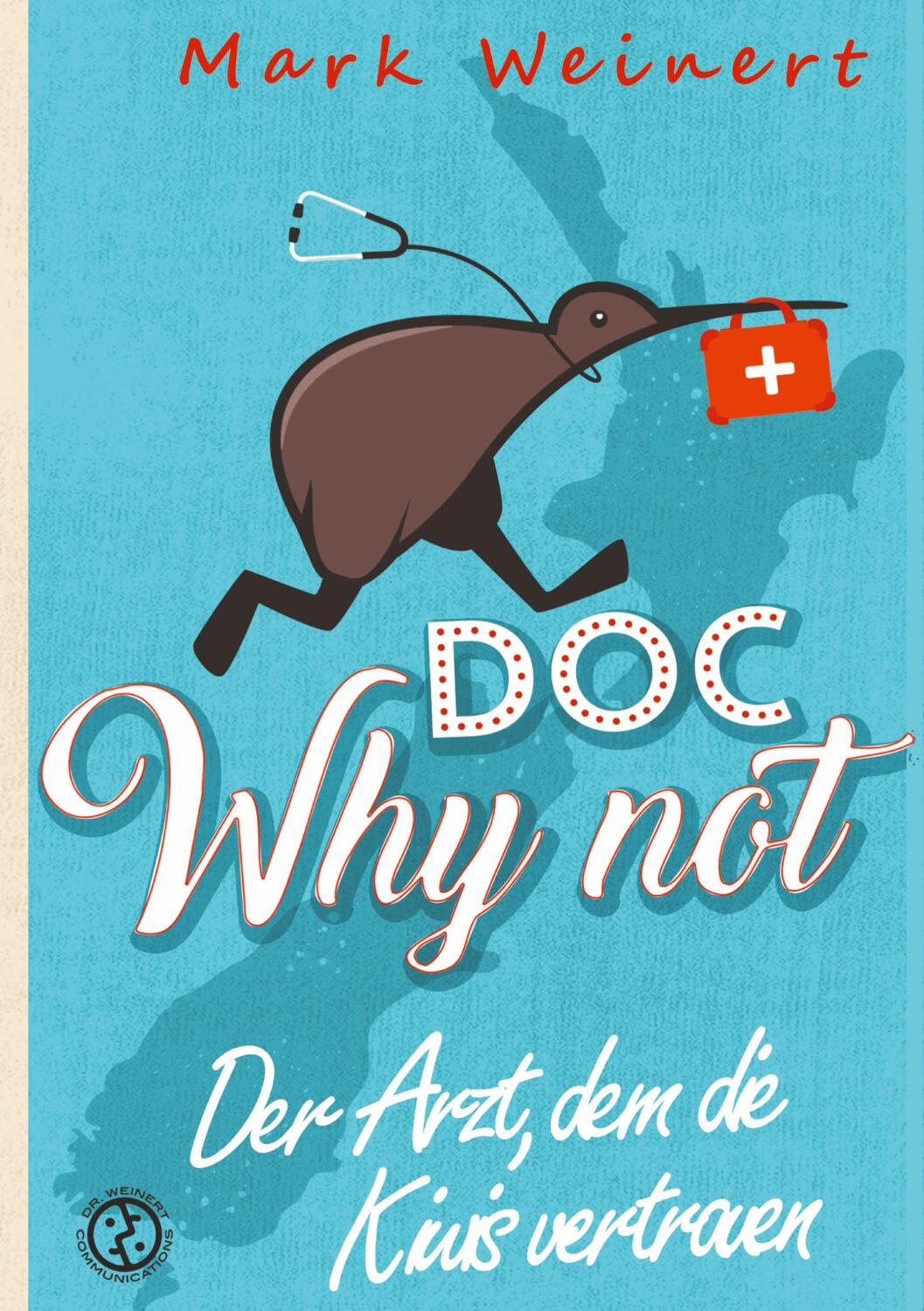 Cover: 9783384047496 | Doc Why Not: Der Arzt, dem die Kiwis vertrauen | Mark Weinert | Buch
