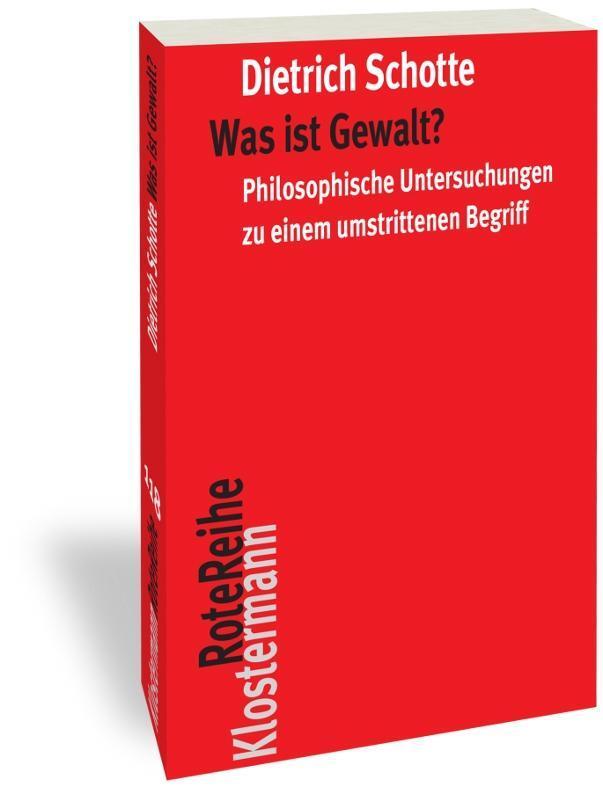 Cover: 9783465044222 | Was ist Gewalt? | Dietrich Schotte | Taschenbuch | Deutsch | 2020