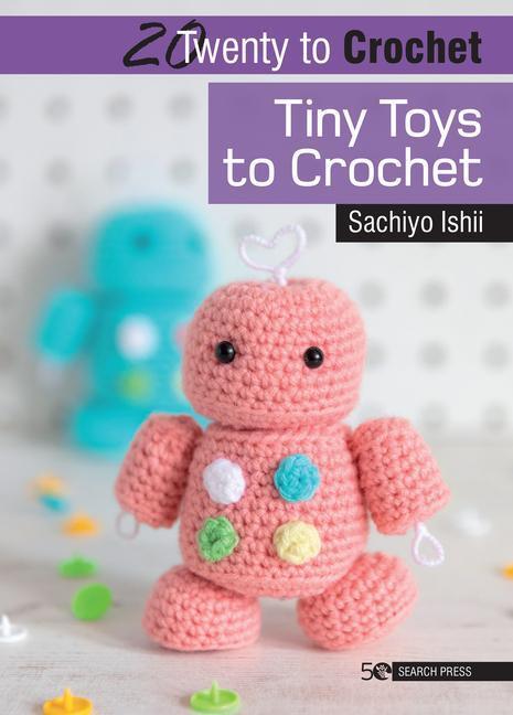Cover: 9781782218586 | 20 to Crochet: Tiny Toys to Crochet | Sachiyo Ishii | Taschenbuch