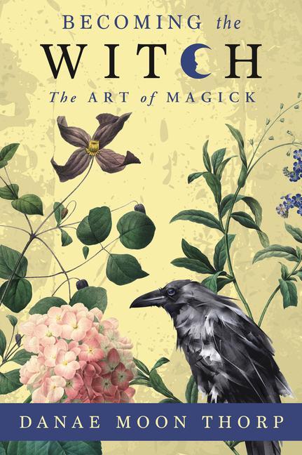 Cover: 9780738769189 | Becoming the Witch | The Art of Magick | Danae Moon Thorp | Buch