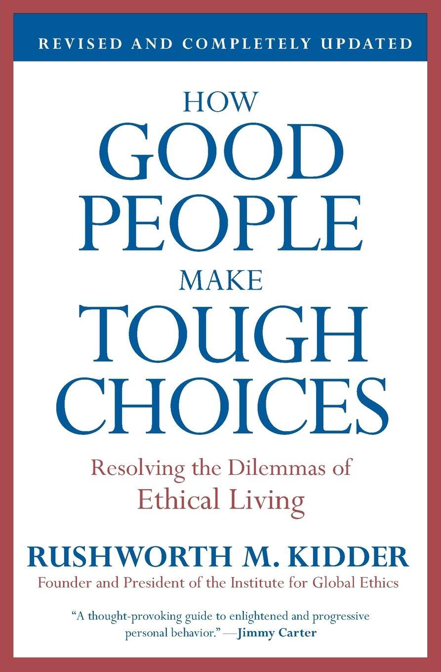 Cover: 9780061743993 | How Good People Make Tough Choices Rev Ed | Rushworth M Kidder | Buch
