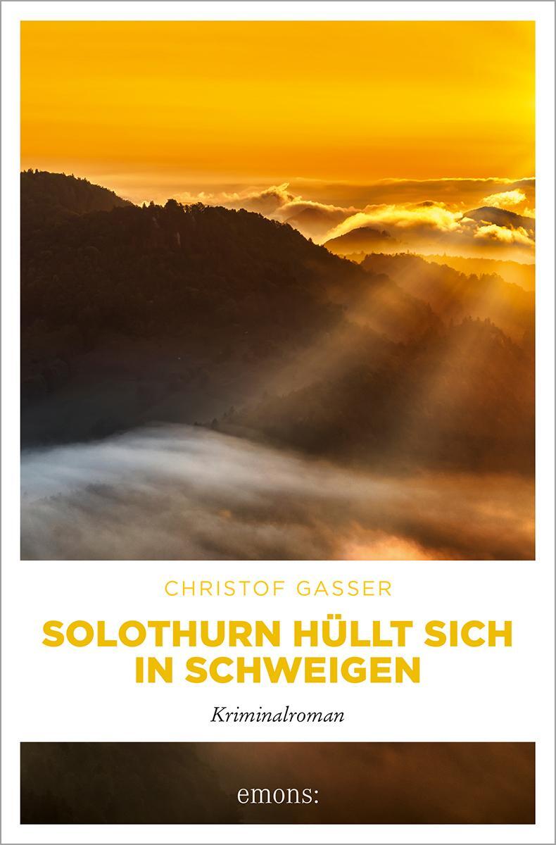 Cover: 9783740818401 | Solothurn hüllt sich in Schweigen | Kriminalroman | Christof Gasser