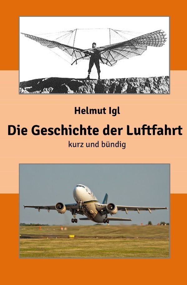 Cover: 9783746727431 | Die Geschichte der Luftfahrt - kurz und bündig | Helmut Igl | Buch