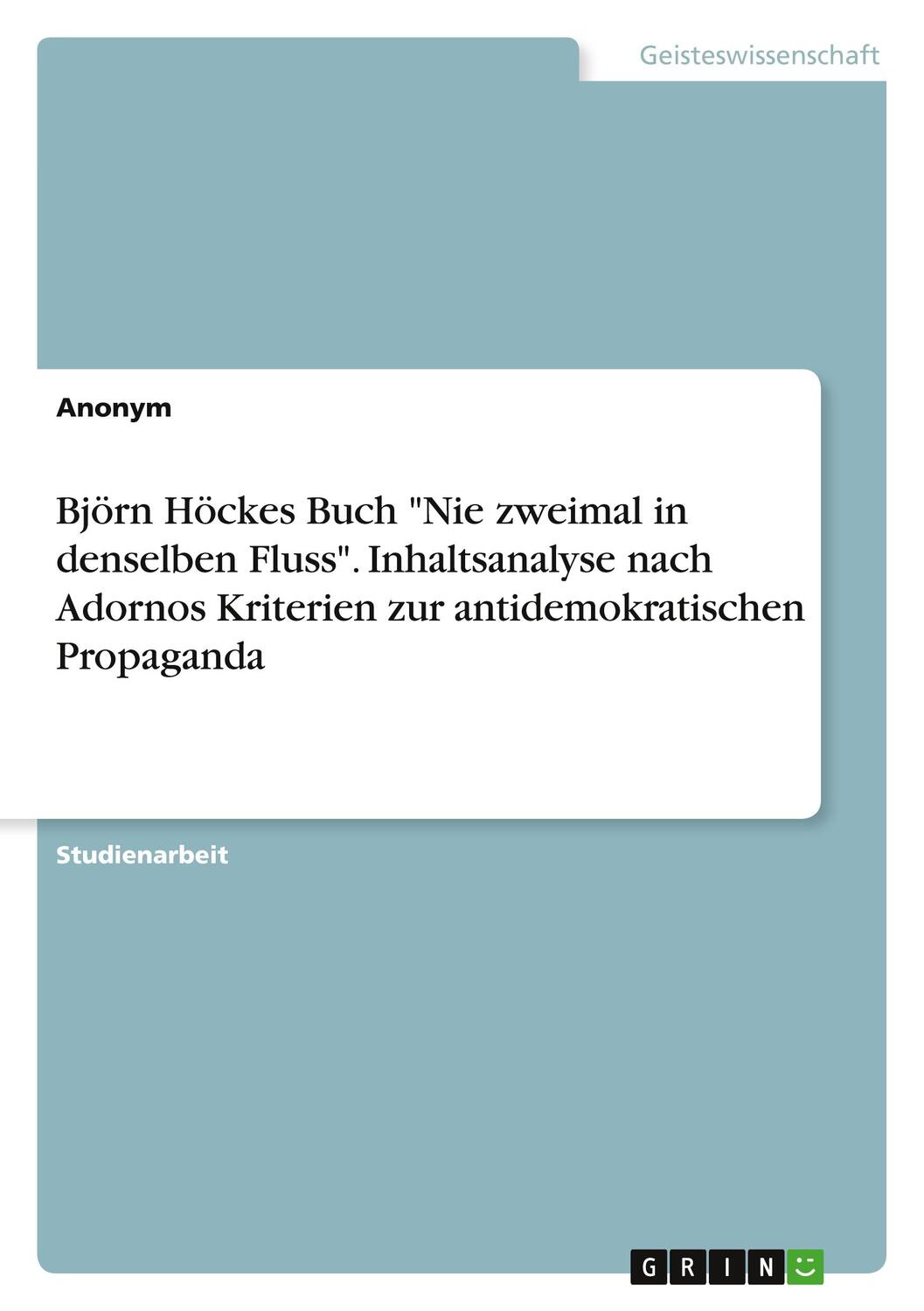 Cover: 9783346523280 | Björn Höckes Buch "Nie zweimal in denselben Fluss". Inhaltsanalyse...