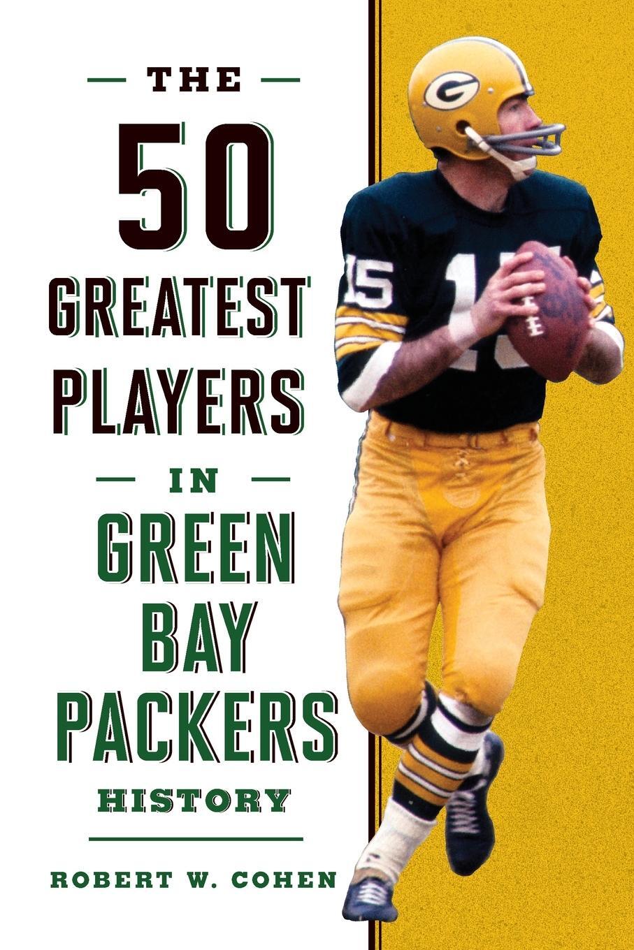 Cover: 9781493049486 | The 50 Greatest Players in Green Bay Packers History | Robert W. Cohen