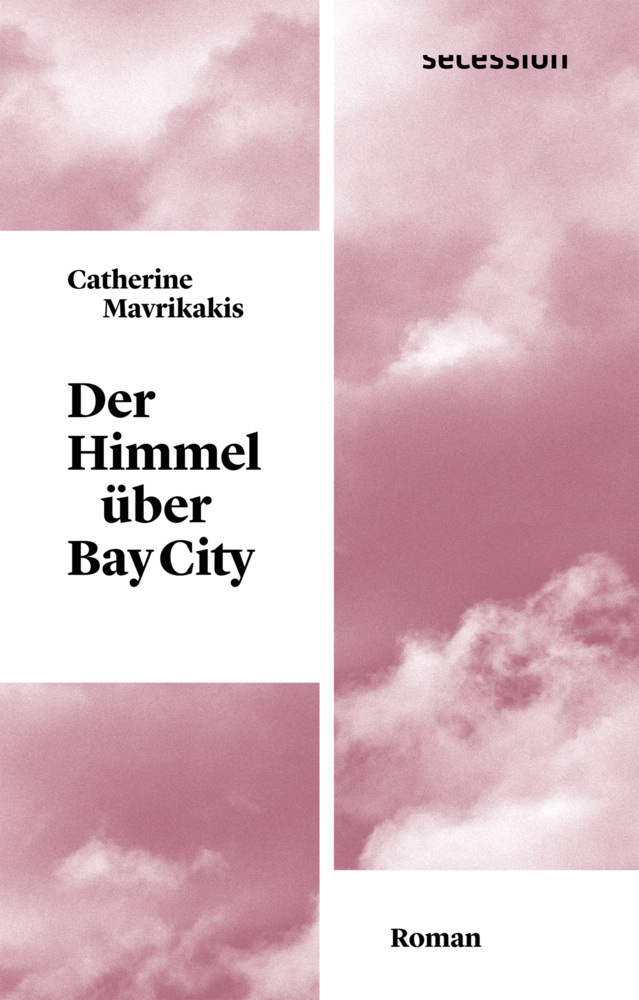 Cover: 9783906910888 | Der Himmel über Bay City | Roman | Catherine Mavrikakis | Buch | 2021