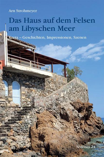 Cover: 9783937108445 | Das Haus auf dem Felsen am Libyschen Meer | Arn Strohmeyer | Buch
