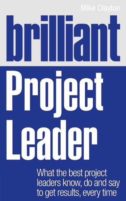 Cover: 9780273759362 | Brilliant Project Leader | Mike Clayton | Taschenbuch | Englisch