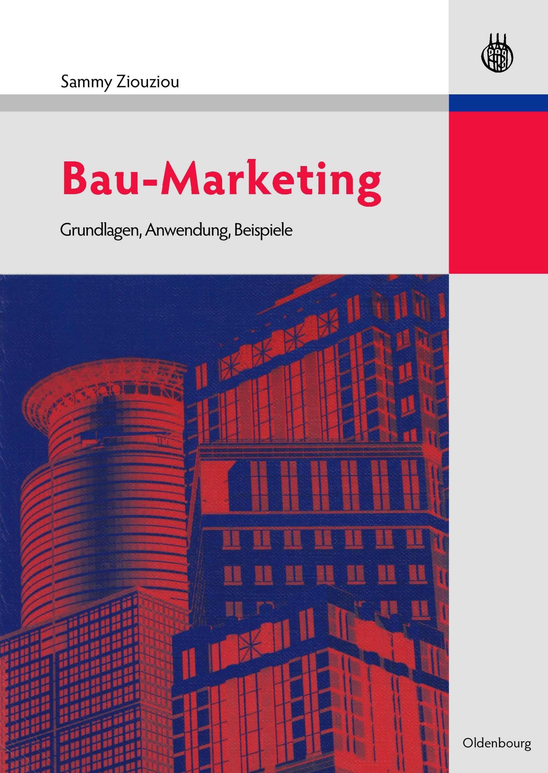 Cover: 9783486590081 | Bau-Marketing | Grundlagen, Anwendung, Beispiele | Sammy Ziouziou | XI