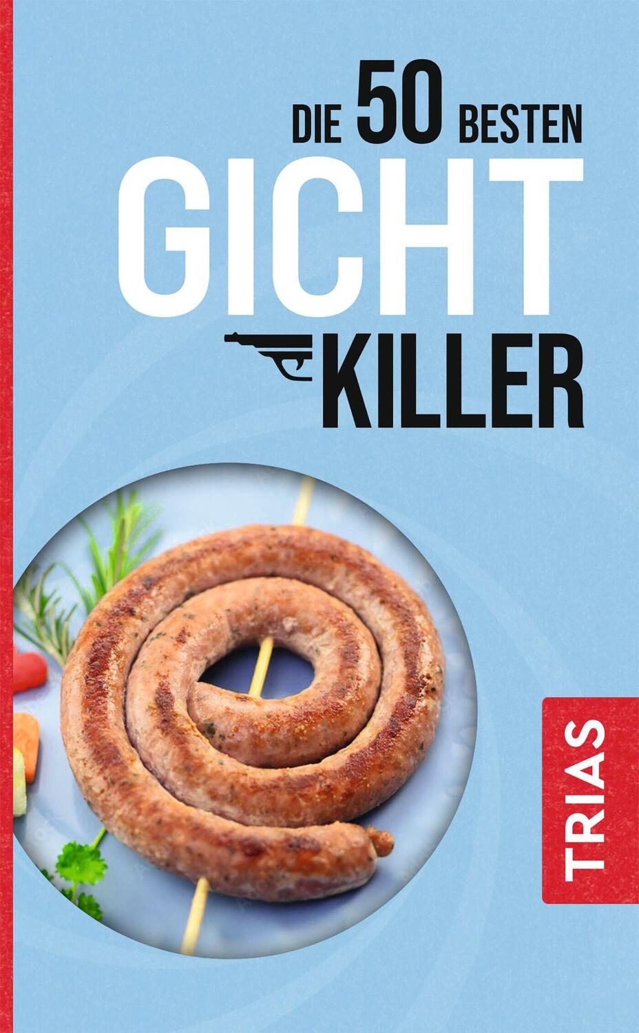 Cover: 9783432117126 | Die 50 besten Gicht-Killer | Astrid Schobert | Taschenbuch | Deutsch