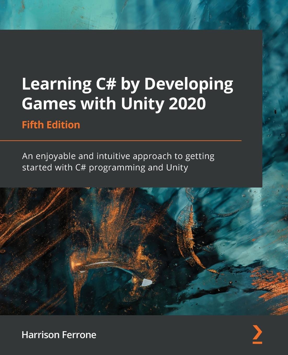 Cover: 9781800207806 | Learning C# by Developing Games with Unity 2020 - Fifth Edition | Buch