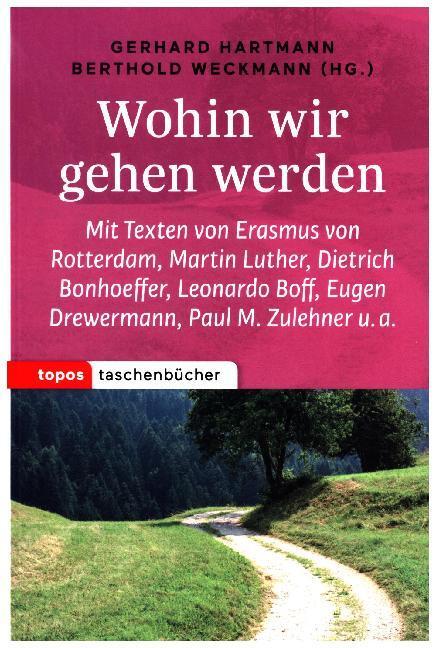 Cover: 9783836710800 | Wohin wir gehen werden | Gerhard Hartmann (u. a.) | Taschenbuch | 2017