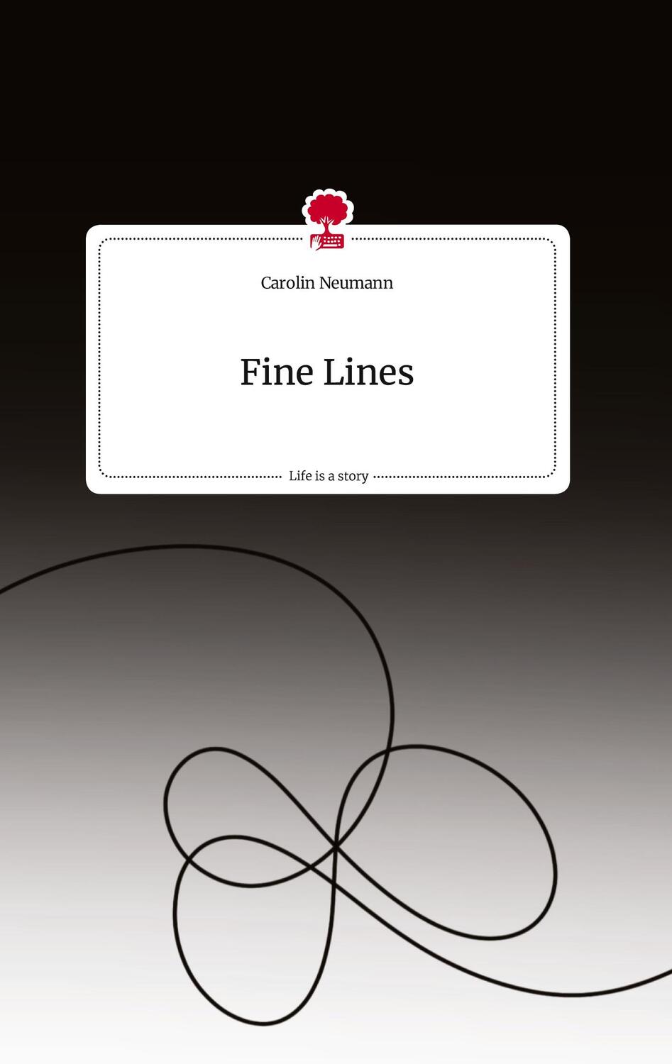 Cover: 9783710810688 | Fine Lines. Life is a Story - story.one | Carolin Neumann | Buch