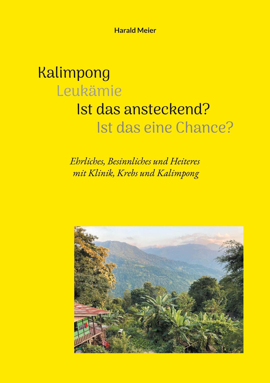 Cover: 9783758365690 | Kalimpong Leukämie Ist das ansteckend? Ist das eine Chance? | Meier