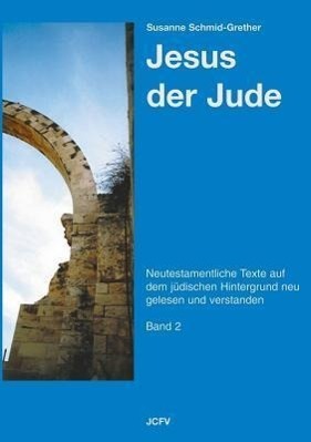Cover: 9783952162248 | Jesus der Jude Band 2 | Susanne Schmid-Grether | Taschenbuch | Deutsch