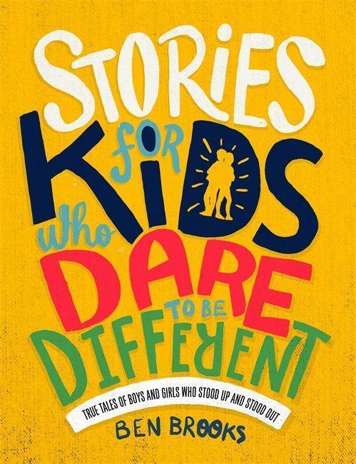 Cover: 9781787476523 | Stories for Kids Who Dare to be Different | Ben Brooks | Buch | 2018