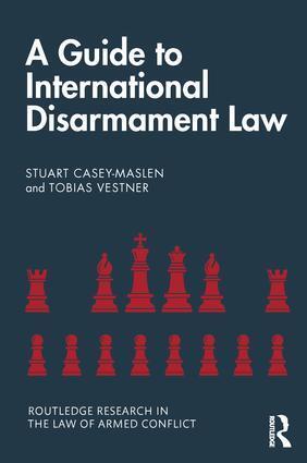 Cover: 9780815363873 | A Guide to International Disarmament Law | Stuart Casey-Maslen (u. a.)