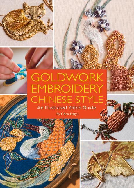 Cover: 9781938368653 | Goldwork Embroidery Chinese Style: An Illustrated Stitch Guide | Chen