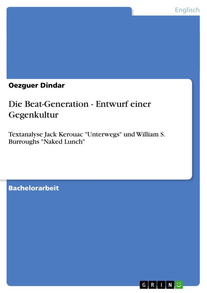 Cover: 9783640849437 | Die Beat-Generation - Entwurf einer Gegenkultur | Oezguer Dindar
