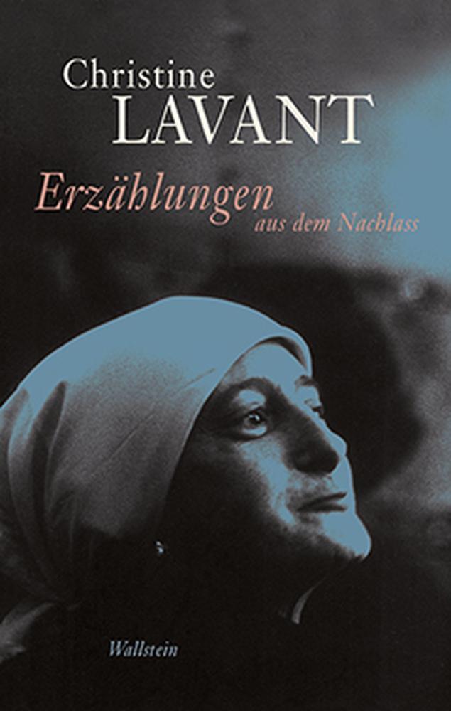 Cover: 9783835313941 | Erzählungen aus dem Nachlass | Christine Lavant | Buch | 828 S. | 2018