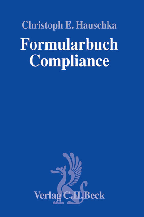 Cover: 9783406628238 | Formularbuch Compliance | Christoph E. Hauschka | Buch | Deutsch